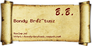 Bondy Brútusz névjegykártya